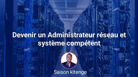 Devenir Administrateur Système : Guide Complet et Conseils d'Experts