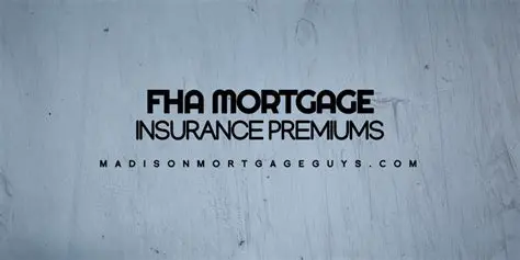 FHA Mortgage Insurance Premiums