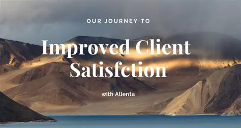 Improved client satisfaction