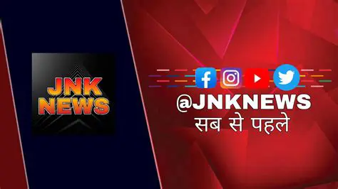JNK News Today Live: Latest Updates and Developments