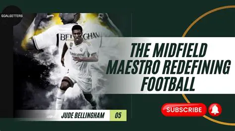 Jude Bellingham: The Midfield Maestro Redefining Modern Football
