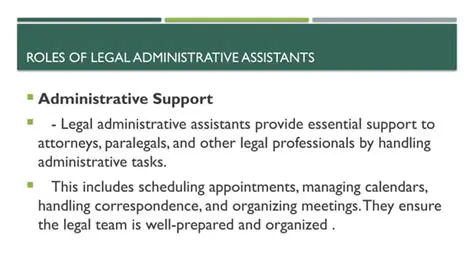 Unveiling the World of Legal Administrative Assistants: Roles, Responsibilities, and Impact
