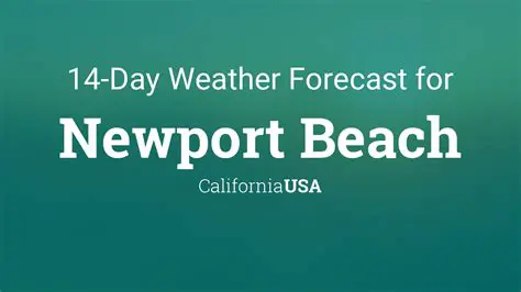 Newport Beach Weather Forecast: Your Comprehensive Guide to Sun, Surf, and Skies