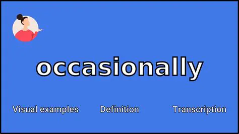 Occasionally Artinya Dalam Bahasa Inggris: Memahami dan Menggunakannya dengan Tepat