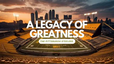 Pittsburgh Steelers: A Legacy of Steel, Grit, and Gridiron Glory