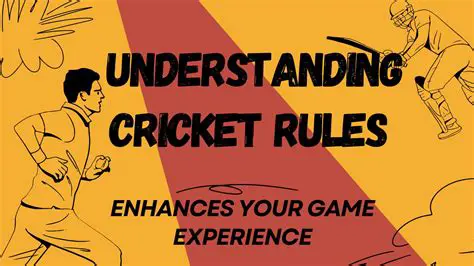 The Importance of Understanding Cricket Rules