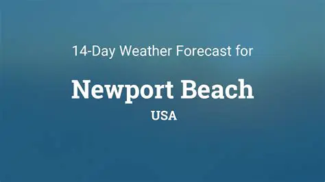 Unveiling the Next 15 Days: Your Comprehensive Newport Beach Forecast