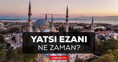Yatsı Ezanı: Gecenin Huzuruna Çağrı ve Anlamı